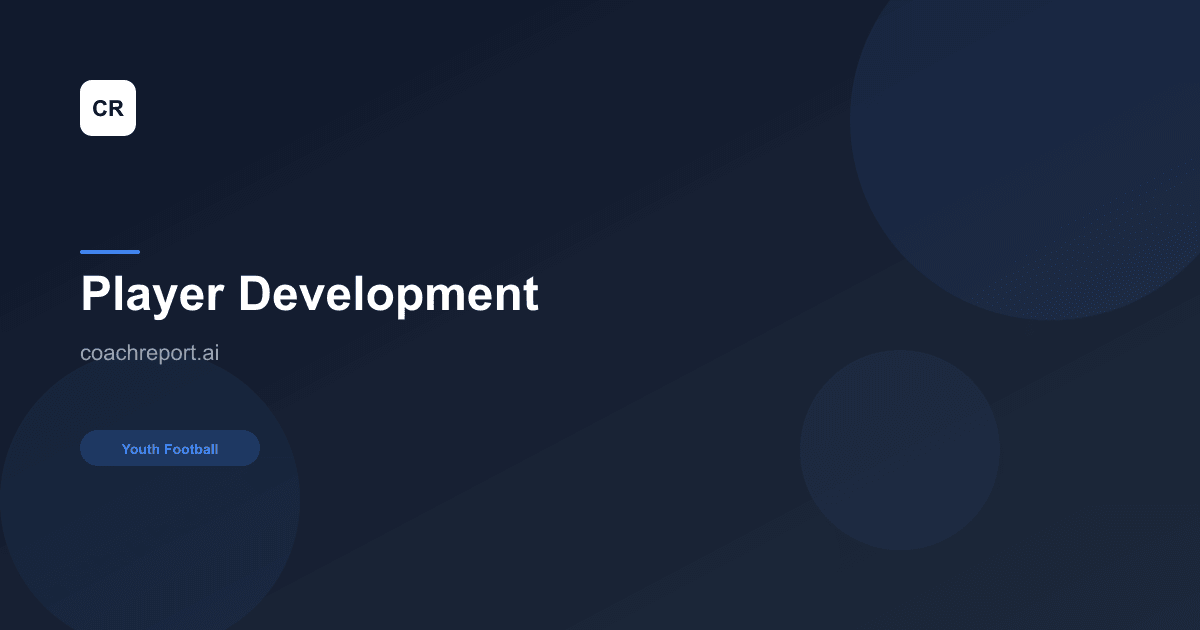 Why Player Development Reports Matter for Youth Football