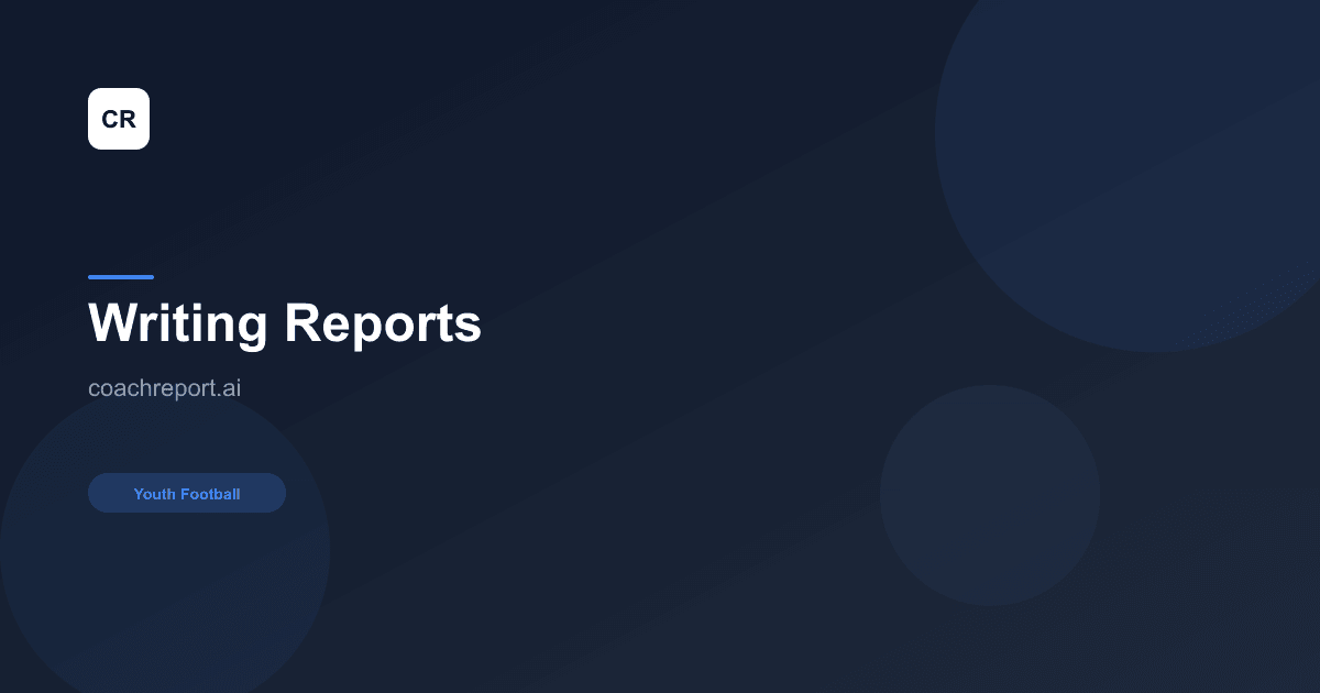 Writing Player Reports That Parents Actually Love